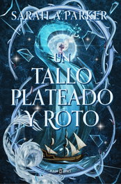 Un tallo plateado y roto, Sarah A. Parker - Plaza & Janés