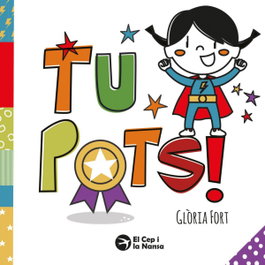 EL CEP I LA NANSA, Tu pots! - Gloria Fort