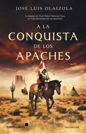 A la conquista de los apaches, José L. Olaizola - LIBROS LIBRES