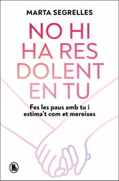 No hi ha res dolent en tu, Marta Segrelles - BRUGUERA S.A
