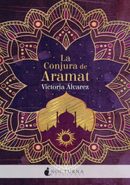 La Conjura de Aramat, Victoria Álvarez - NOCTURNA EDICIONES