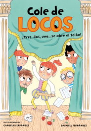 Tres, dos uno... ¡Se abre el telón! (Cole de locos 6), Dashiell Fernández Pena - B DE BLOK