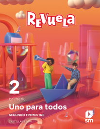 SM Método globalizado. Uno para todos. 2 Trimestre. 2 Primaria. Revuela. Castilla y León, Equipo editorial SM - SM