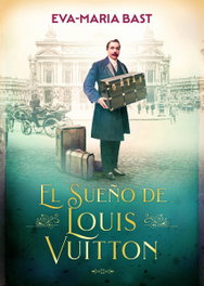 El sueño de Louis Vuitton, Eva-Maria Bast - EDICIONES INCONEXAS