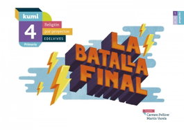 EDELVIVES, La batalla final 4ºprimaria. Proyecto Kumi. Religión