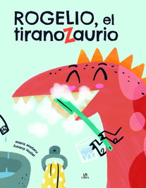 LIBSA, Rogelio, el Tiranozaurio - Equipo Editorial