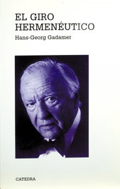 El giro hermenéutico, Hans George Gadamer - CATEDRA