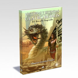 Historias y Leyendas de los Cuatro Reinos: Báculo Sagrado, Amanecer González Cantero - EDICIONES ARCANAS