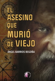 El asesino que murio de viejo, Angel Barrios Begoña - BETA III MILENIO