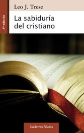 La sabiduría del cristiano, Leo John Trese - PALABRA