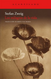 Los milagros de la vida, Stefan Zweig - ACANTILADO EDITORIAL