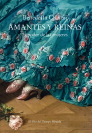 Amantes y reinas, Benedetta Craveri - SIRUELA