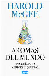 DEBATE Aromas del mundo: Una guía para narices inquietas