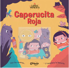 Cuentos magnéticos: Caperucita Roja, Los editores de Catapulta - CATAPULTA EDITORES