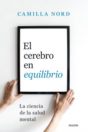 PAIDOS El cerebro en equilibrio, Camilla Nord