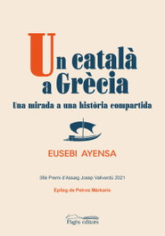 Un català a Grècia, Eusebi Ayensa Prat - PAGES EDITORS