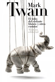 ALIANZA, El robo del elefante blanco y otros cuentos, Mark Twain - ALIANZA