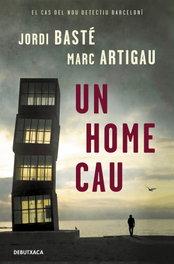 Un home cau (Detectiu Albert Martínez 1), Jordi Basté - DEBUTXACA