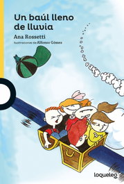 LOQUELEO, Un baúl lleno de lluvia +6 años amarilla - Ana Rossetti