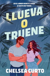 Llueva o truene, Chelsea Curto - GRIJALBO