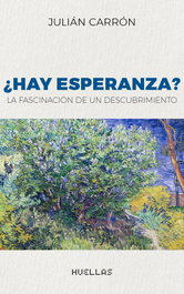 Huellas, ¿Hay esperanza? La fascinación de un descubrimiento, Julián Carrón Pérez - Huellas