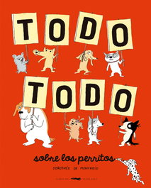 LIBROS DEL ZORRO ROJO, Todo todo sobre los perritos - LIBROS DEL ZORRO ROJO