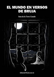 El mundo en versos de bruja, Sara De La Torre Casado - Editorial Poesia Eres Tu