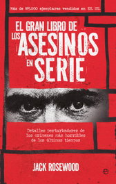 LA ESFERA DE LOS LIBROS, El gran libro de los asesinos en serie, Jack Rosewood - LA ESFERA DE LOS LIBROS
