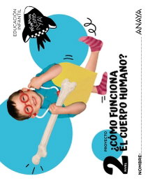 ANAYA, ¿Cómo funciona el cuerpo humano? Nivel 2 - ANAYA
