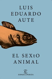 El sexto animal, Luis Enrique Aute - ESPASA CALPE