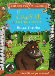 BRUIXOLA, El grúfal i els seus amics. Busca i troba - Julia Donaldson