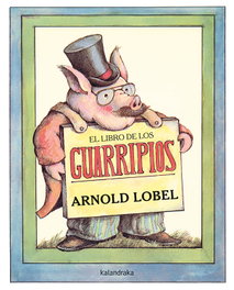 KALANDRAKA, EL LIBRO DE LOS GUARRIPIOS, ARNOLD LOBEL - KALANDRAKA