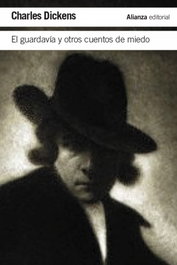 El guardavía y otros cuentos de miedo, Charles Dickens - ALIANZA