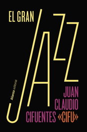 El gran jazz, Juan Claudio Cifuentes - ALIANZA