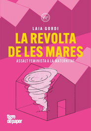 La revolta de les mares, Laia Gordi - TIGRE DE PAPER