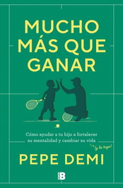 Mucho más que ganar, Pepe Demi - EDICIONES B