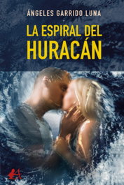 La espiral del huracán, Ángeles Garrido Luna - Editorial Adarve