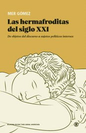 Las hermafroditas del siglo XXI, Mer Gómez - BELLATERRA