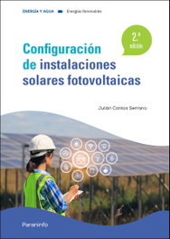PARANINFO, Configuración de instalaciones solares fotovoltaicas 2.ª edición 2022 - Julián Cantos Serrano