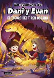 DESTINO INFANTIL, Las aventuras de Dani y Evan 5. El tesoro del T-Rex dorado