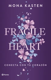 Fragile Heart. Conecta con tu corazón, Mona Kasten - PLANETA