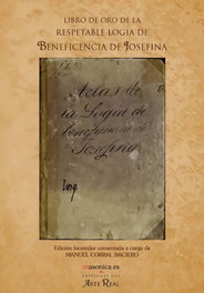 Libro de oro de la respetable Logia de la Beneficencia de Josefina, Manuel Corral Baciero - MASONICA