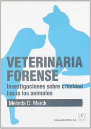 ACRIBIA Veterinaria forense. Investigaciones sobre crueldad hacia los animales