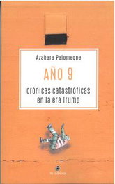 AÑO 9. CRÓNICAS CATASTRÓFICAS EN LA ERA TRUMP, Azahara Palomeque - RIL EDITORES