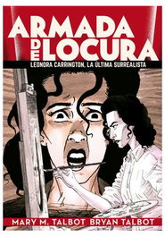 Armada de Locura: Leonora Carrington, La Ultima Surrealista