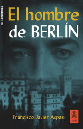 El hombre de Berlín, Francisco Javier Aspas Traver - KAILAS