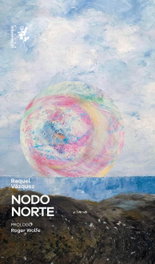 Nodo norte, Raquel Vázquez - LETRAVERSAL