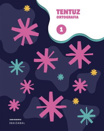 IBAIZABAL, KOAD.ORTOGRAFIA 1 EP 25 TENTUZ - (EUS).(25).ORTOGRAFIA KOADERNOAK 1ºLMH (TENTUZ)