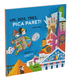 COMBEL, Un, dos, tres, pica paret. Un recorregut lúdic per la història de l'arquitectura - Luisa Vera Guardiola