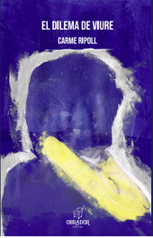 El dilema de viure, Carme Ripoll - OBRADOR